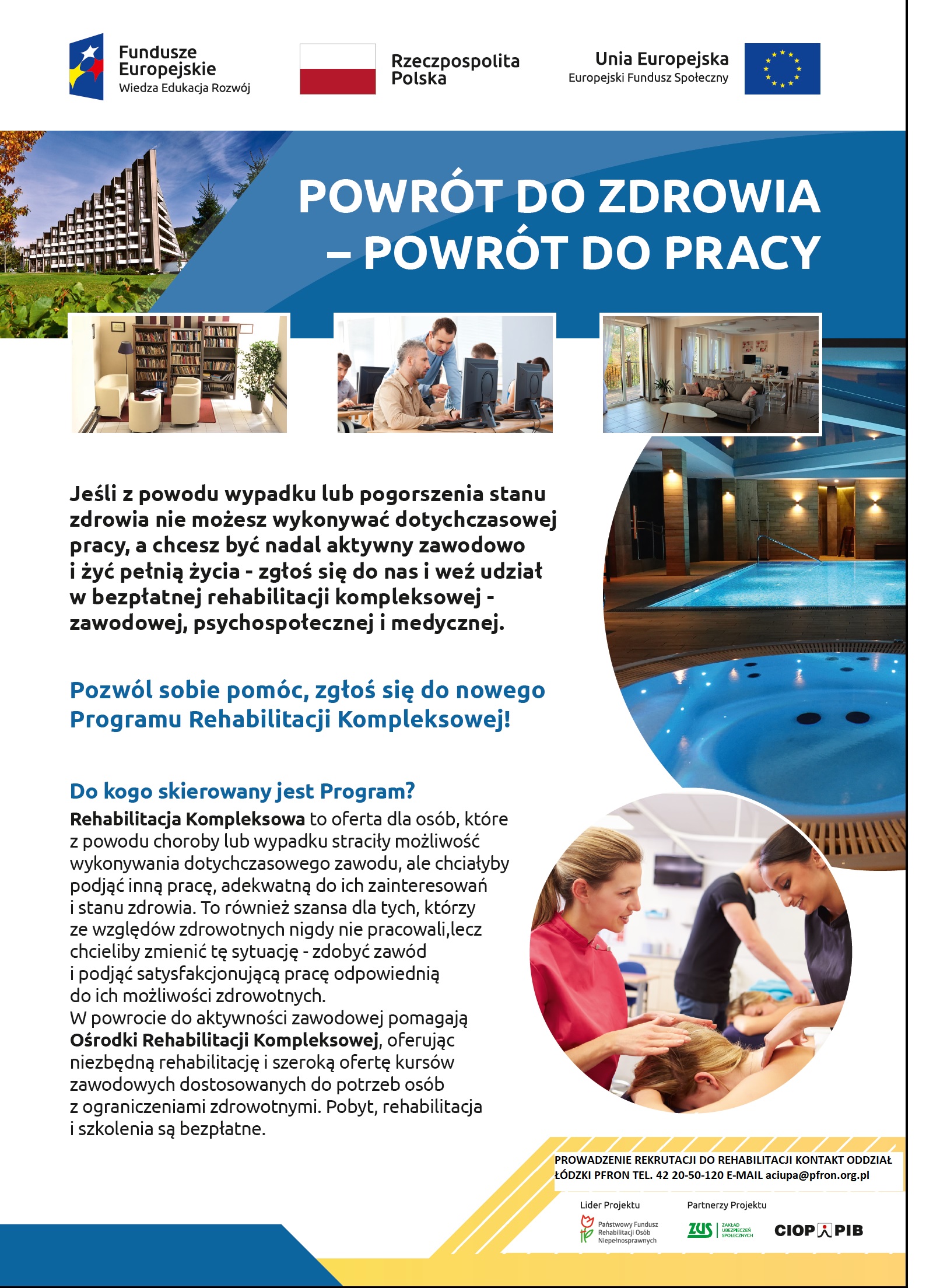 kompleksowa rehabilitacja ulotka, ulotka w kształcie prostokąta dotycząca projektu Powrót do zdrowia-powrót do pracy, na górze ulotki logo EFS Wiedza Edukacja Rozwój (ciąg flag: Funduszy Europejskich, Polski i Unii Europejskiej)niżej nazwa projektu i zdjęcia osób biorących udział w zajęciach w ramach projektu, poniżej tekst dot. naboru do projektu, na dole dane teleadresowe